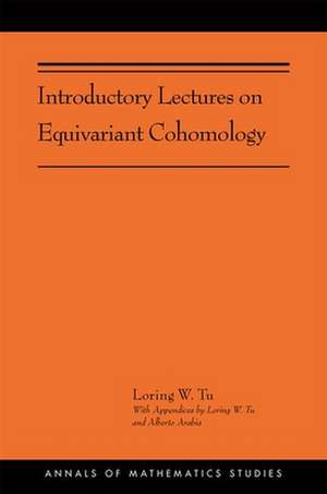 Introductory Lectures on Equivariant Cohomology – (AMS–204) de Loring W. Tu