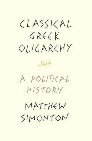 Classical Greek Oligarchy de Matthew Simonton