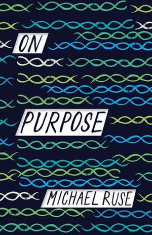 On Purpose de Michael Ruse