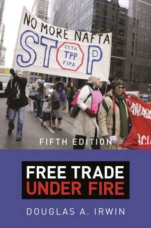 Free Trade under Fire – Fifth Edition de Douglas A. Irwin