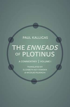 The Enneads of Plotinus, Volume 1 – A Commentary de Paul Kalligas