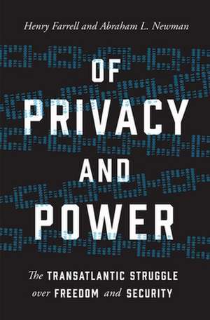 Of Privacy and Power – The Transatlantic Struggle over Freedom and Security de Henry Farrell