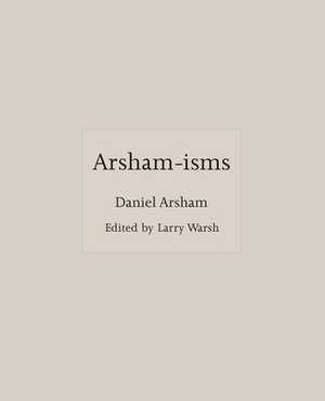 Arsham–isms de Daniel Arsham