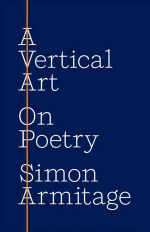 A Vertical Art de Simon Armitage