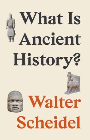 What Is Ancient History? de Walter Scheidel