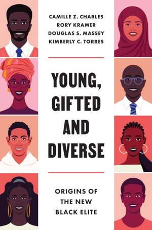 Young, Gifted and Diverse – Origins of the New Black Elite de Camille Z. Charles