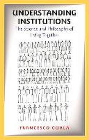 Understanding Institutions de Francesco Guala