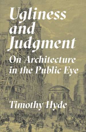 Ugliness and Judgment de Timothy Hyde