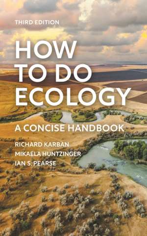 How to Do Ecology – A Concise Handbook – Third Edition de Richard Karban