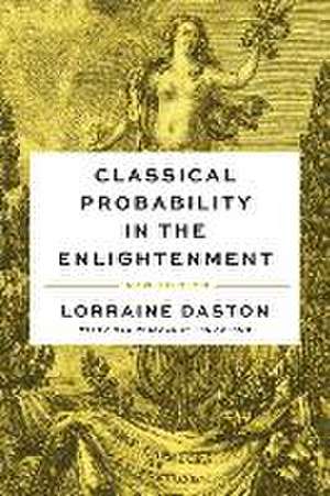 Classical Probability in the Enlightenment, New Edition de Lorraine Daston