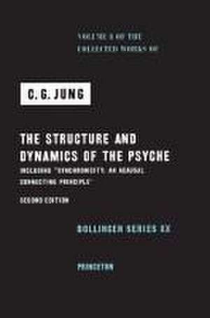 Collected Works of C. G. Jung, Volume 8 – The Structure and Dynamics of the Psyche de C. G. Jung