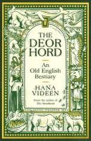 The Deorhord – An Old English Bestiary de Hana Videen