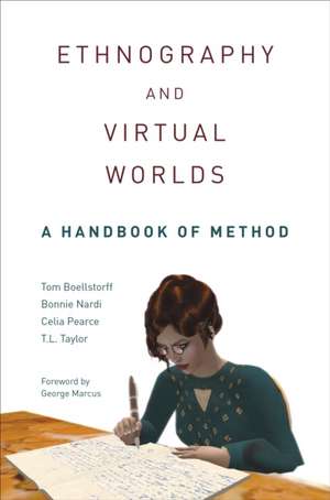 Ethnography and Virtual Worlds – A Handbook of Method, Updated Edition de Tom Boellstorff