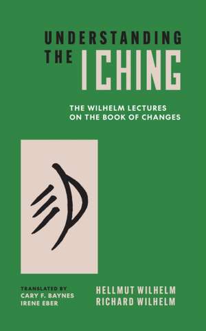 Understanding the I Ching de Hellmut Wilhelm