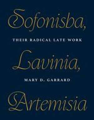 Sofonisba, Lavinia, Artemisia de Mary D. Garrard