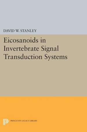 Eicosanoids in Invertebrate Signal Transduction Systems de David W. Stanley