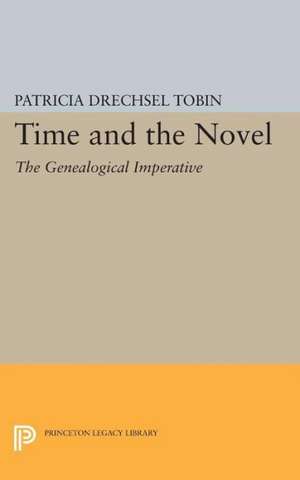 Time and the Novel – The Genealogical Imperative de Patricia Drechs Tobin