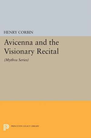 Avicenna and the Visionary Recital – (Mythos Series) de H Corbin