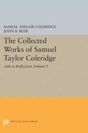 The Collected Works of Samuel Taylor Coleridge, – Aids to Reflection de Samuel Taylor Coleridge