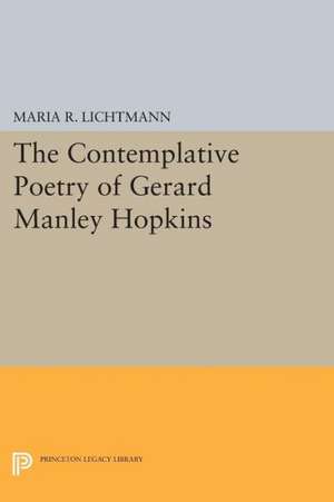 The Contemplative Poetry of Gerard Manley Hopkins de Maria R. Lichtmann