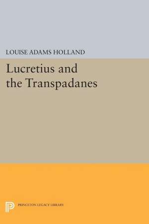 Lucretius and the Transpadanes de Louise Adams Holland