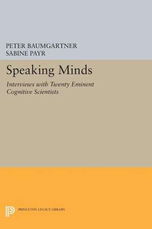 Speaking Minds – Interviews with Twenty Eminent Cognitive Scientists de Peter Baumgartner