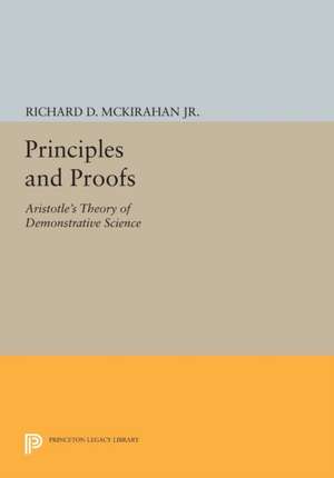 Principles and Proofs de Jr. Richard D. McKirahan
