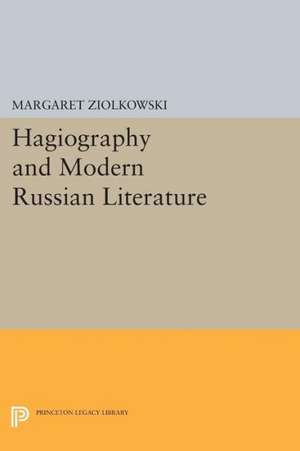 Hagiography and Modern Russian Literature de Ziolkowski