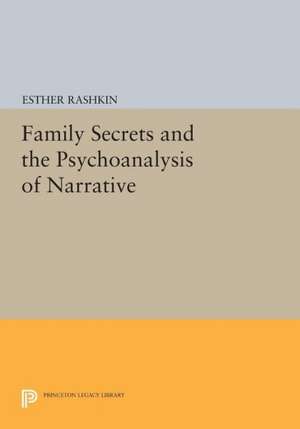 Family Secrets and the Psychoanalysis of Narrative de Esther Rashkin