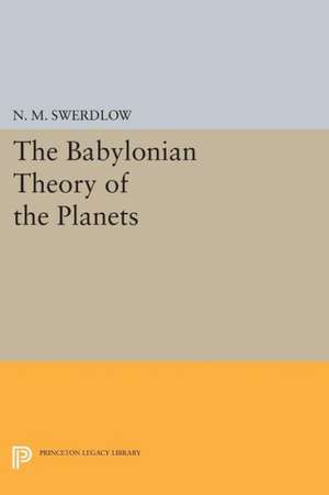 The Babylonian Theory of the Planets de N. M. Swerdlow