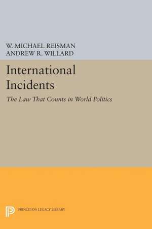 International Incidents: The Law That Counts in World Politics de W. Michael Reisman