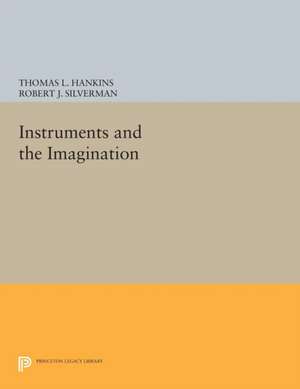 Instruments and the Imagination de Thomas L. Hankins