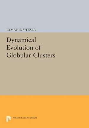 Dynamical Evolution of Globular Clusters de Jr. Spitzer, Lyman S.