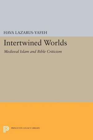 Intertwined Worlds de Hava Lazarus-Yafeh