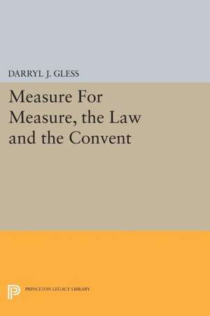 Measure For Measure, the Law and the Convent de Darryl J. Gless