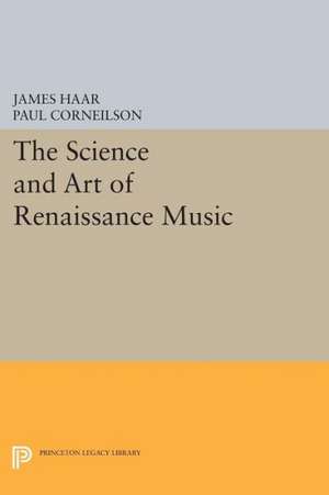 The Science and Art of Renaissance Music de James Haar