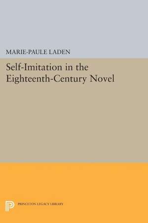 Self–Imitation in the Eighteenth–Century Novel de Marie–paule Laden