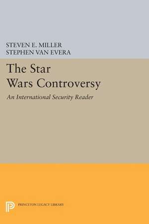 The Star Wars Controversy – An International Security Reader de Steven E. Miller