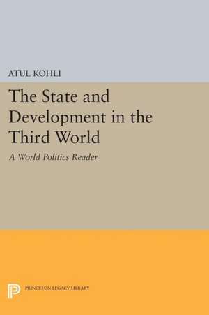 The State and Development in the Third World – A World Politics Reader de A Kohli