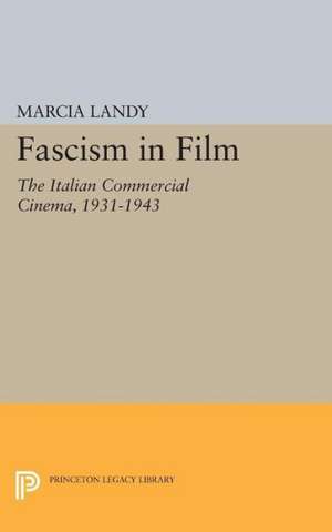 Fascism in Film – The Italian Commercial Cinema, 1931–1943 de M Landy