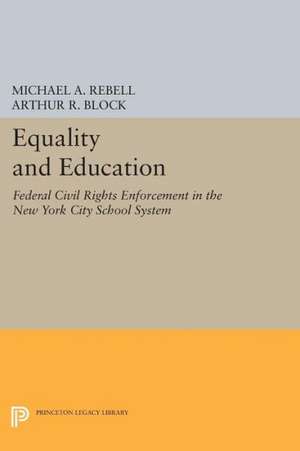 Equality and Education – Federal Civil Rights Enforcement in the New York City School System de Michael A. Rebell