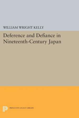 Deference and Defiance in Nineteenth–Century Japan de William Wright Kelly