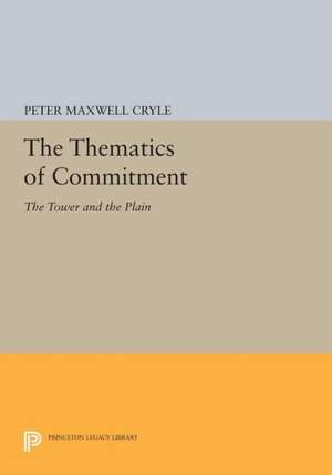 The Thematics of Commitment – The Tower and the Plain de Peter Maxwell Cryle