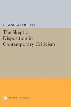 The Skeptic Disposition In Contemporary Criticism de E Goodheart