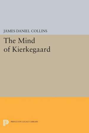 The Mind of Kierkegaard de James Daniel Collins