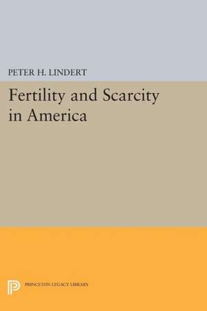 Fertility and Scarcity in America de Peter H. Lindert