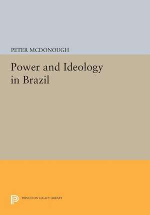 Power and Ideology in Brazil de P Mcdonough