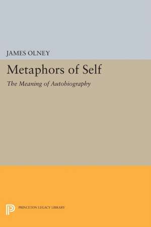 Metaphors of Self – The Meaning of Autobiography de James Olney