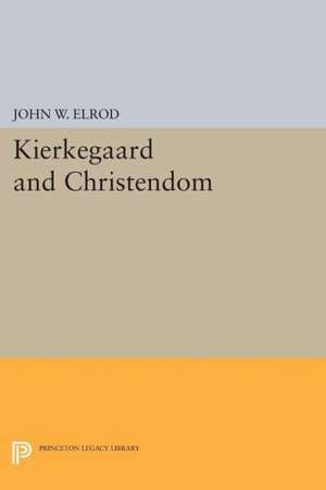 Kierkegaard and Christendom de John W. Elrod