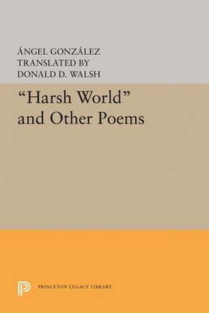 Harsh World and Other Poems de Angel Gonzalez